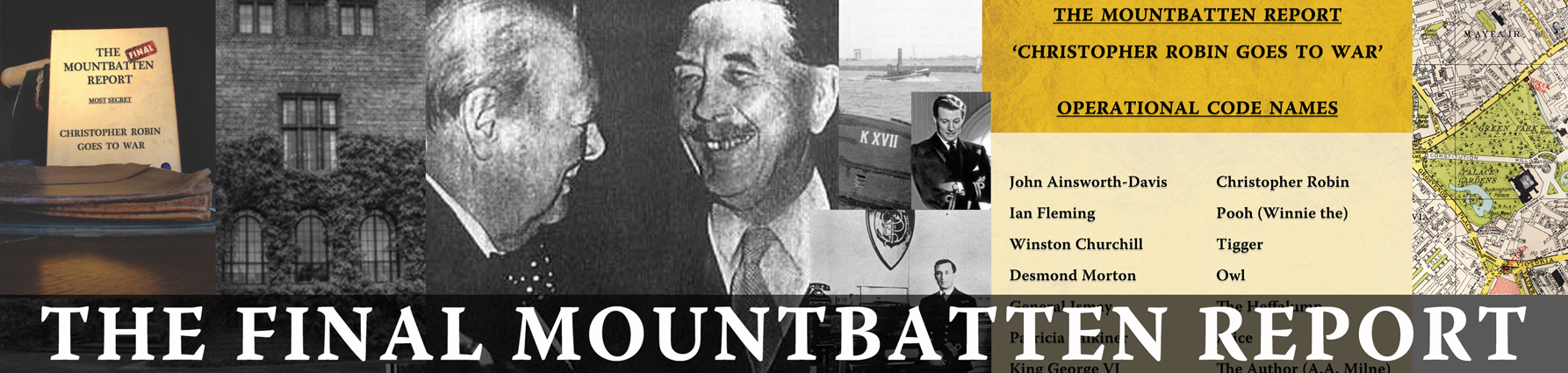 The Final Mountbatten Report - MOST SECRET - Christopher Robin Goes to War