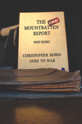 The Final Mountbatten Report - MOST SECRET - Christopher Robin Goes to War